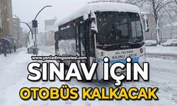 Sınav için otobüs kalkacak