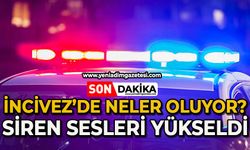 Siren sesleri yükseldi: İncivez'de neler oluyor?