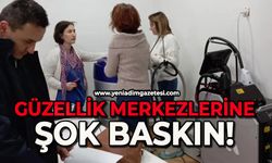 Güzellik merkezlerine şok baskın