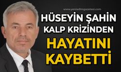 Hüseyin Şahin kalp krizinden hayatını kaybetti