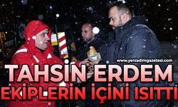 Tahsin Erdem karla mücadele eden ekiplerinin içini ısıttı