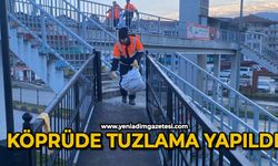 Köprüde tuzlama yapıldı