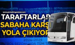 Taraftar sabaha karşı yola çıkıyor