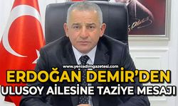 Erdoğan Demir’den Ulusoy ailesine taziye mesajı