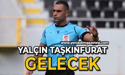 Yalçın Taşkınfurat geliyor