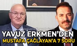 Yavuz Erkmen'den Mustafa Çağlayan'a 7 farklı soru