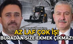 Buradan size ekmek çıkmaz! Az laf çok iş!