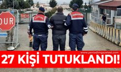 30 bin kişi sorgulandı 27 kişi tutuklandı