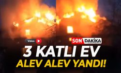 3 katlı ev alev alev yandı