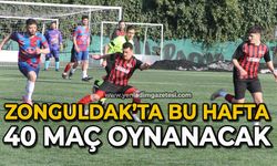 Zonguldak’ta bu hafta 40 maç oynanacak