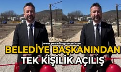 Belediye başkanından tek kişilik açılış