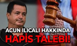 Acun Ilıcalı hakkında hapis talebi!