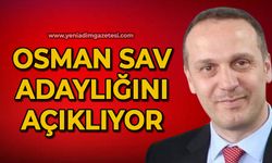 Osman Sav adaylığını açıklıyor