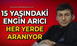 15 yaşındaki Engin Arıcı her yerde aranıyor