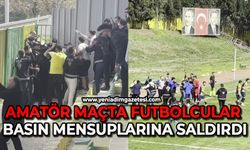 Amatör maçta futbolcular basın mensuplarına saldırdı