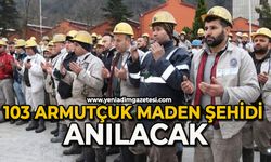 103 Armutçuk maden şehidi anılacak