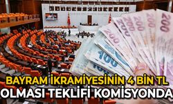 Bayram ikramiyesinin 4 bin TL olmasını içeren teklif komisyonda