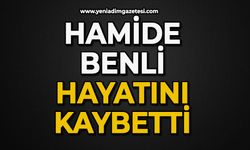 Hamide Benli hayatını kaybetti