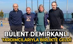 Bülent Demirkanlı yardımcıları ile birlikte geldi