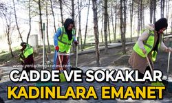 Cadde ve sokaklar kadınlara emanet