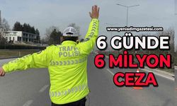 6 günde 6 milyon lira ceza