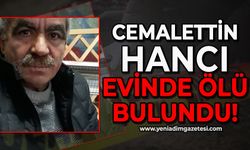 Cemalettin Hancı Evde ölü bulundu