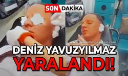 Müdahalelerin ortasında kaldı: Deniz Yavuzyılmaz yaralandı!