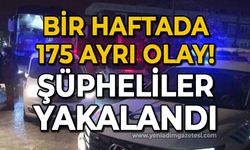 Son 1 haftada 62 şüpheli gözaltına alındı