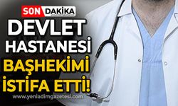 Devlet hastanesi başhekimi istifa etti