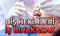 Diş hekimleri iş bırakacak