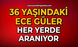 Ece Güler her yerde aranıyor