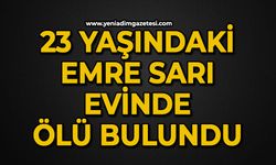 23 yaşındaki Emre Sarı evinde ölü bulundu