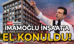 İmamoğlu İnşaat'a el konuldu!