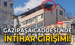 Gazipaşa Caddesi'nde intihar girişimi: 6 katlı iş hanının çatısına çıktı!