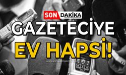 Gazeteciye ev hapsi!