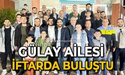 Gülay ailesi iftarda buluştu