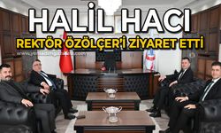 Halil Hacı Rektör İsmail Hakkı Özölçer'i ziyaret etti