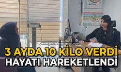 Üç ayda 10 kilo verdi, hayatı hareketlendi