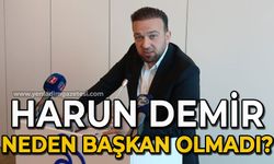 Harun Demir neden başkan olmadı?