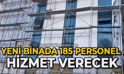 Yeni binada 185 personel hizmet verecek