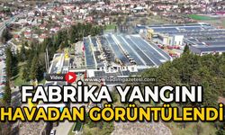 Fabrika yangını havadan görüntülendi