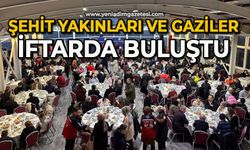 Şehit yakınları ve gaziler iftarda buluştu