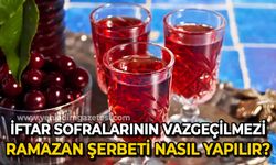 Ramazan Şerbeti nasıl yapılır?