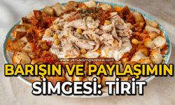 Bereketin ve paylaşımın simgesi: Tirit