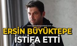 Ersin Büyüktepe istifa etti