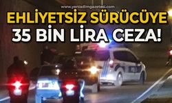 Ehliyetsiz sürücü polis ekiplerini harekete geçirdi