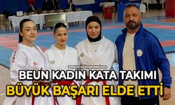 BEUN Kadın Kata Takımı'ndan büyük başarı!