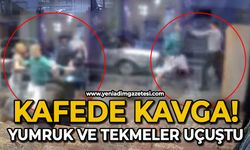 Kafede kavga: Yumruk ve tekmeler uçuştu!