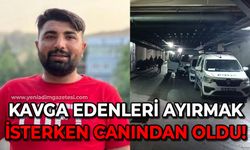 Kavga edenleri ayırmak isteyen genç canından oldu