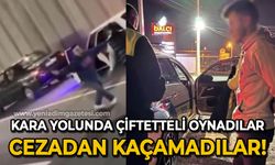 Karayolunda çiftetelli oynadılar cezayı yediler